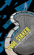 Pool Staker: An Ethan Wares Skateboard Series Book 3