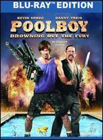 Poolboy: Drowning out the Fury [Blu-ray]