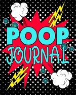 Poop Journal: A Defecation Diary Log Book 100 Pages