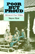 Poor But Proud: Alabama's Poor Whites - Flynt, Wayne, Professor