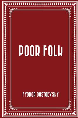 Poor Folk - Dostoevsky, Fyodor M, and Whishaw, Frederick (Translated by)
