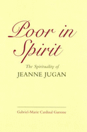 Poor in Spirit. the Spirituality of Jeanne Jugan