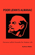 Poor Lenin's Almanac: Perverse Leftist Proverbs for Modern Life