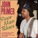 Poor Man Blues: Chicago Blues Session, Vol. 6 - John Primer