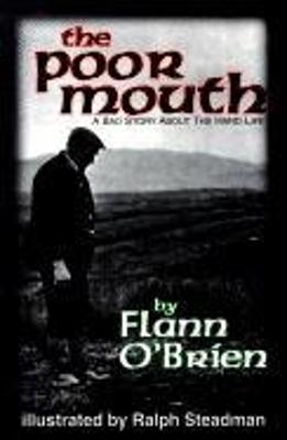 Poor Mouth: A Bad Story about the Hard Life - O'Brien, Flann, and Power, Patrick C (Translated by)