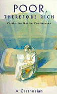Poor Therefore Rich: Carthusian Novice Conferences