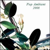 Pop Ambient 2008 - Various Artists