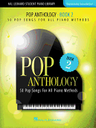 Pop Anthology - Book 2: 50 Pop Songs for All Piano Methods Early Intermediate - Intermediate