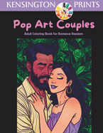 Pop Art Couples: Adult Coloring Book For Romance Readers