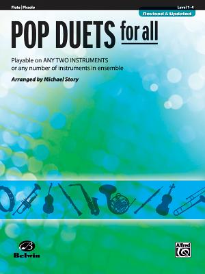 Pop Duets for All: Flute/Piccolo, Level 1-4: Playable on Any Two Instruments or Any Number of Instruments in Ensemble - Story, Michael