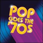 Pop Goes the 70s