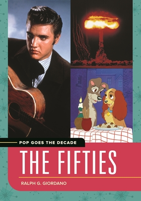 Pop Goes the Decade: The Fifties - Giordano, Ralph G.