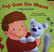 Pop Goes the Weasel: A Silly Song Book