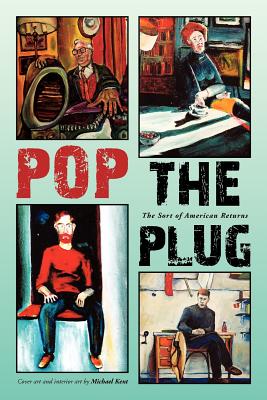 Pop the Plug: The Sort of American Returns - Kent, Michael