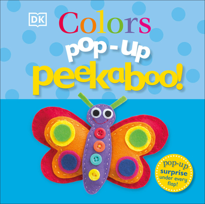 Pop-Up Peekaboo! Colors: Pop-Up Surprise Under Every Flap! - DK
