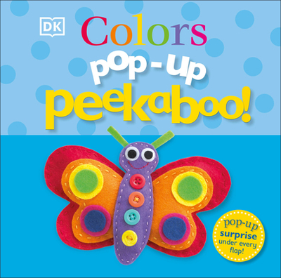 Pop-Up Peekaboo! Colors: Pop-Up Surprise Under Every Flap! - DK