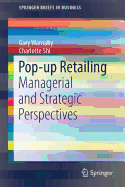 Pop-Up Retailing: Managerial and Strategic Perspectives