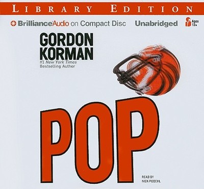 Pop - Korman, Gordon, and Podehl, Nick (Read by)