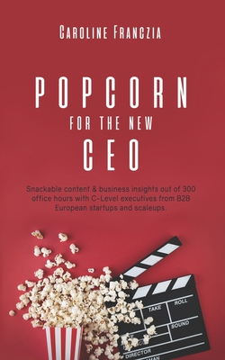 Popcorn for the new CEO - Franczia, Caroline