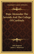 Pope Alexander the Seventh and the College of Cardinals