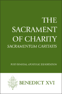 Pope Bendict XVI: The Sacrament of Charity - Benedict XVI, Pope
