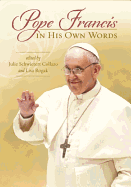 Pope Francis in His Own Words