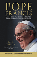 Pope Francis: Untying the Knots: The Struggle for the Soul of Catholicism - Revised and Updated Edition