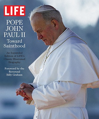 Pope John Paul II: Toward Sainthood - Life Magazine