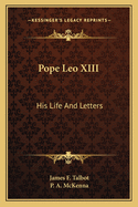 Pope Leo XIII: His Life and Letters