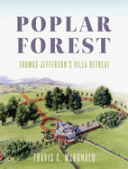 Poplar Forest: Thomas Jefferson's Villa Retreat