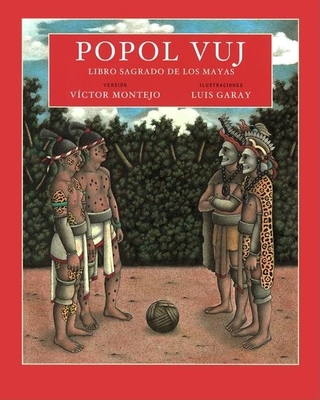 Popol Vuj - Montejo, Victor, and Garay, Luis (Illustrator)