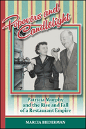 Popovers and Candlelight: Patricia Murphy and the Rise and Fall of a Restaurant Empire