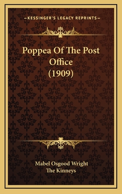 Poppea of the Post Office (1909) - Wright, Mabel Osgood, Professor, and The Kinneys (Illustrator)