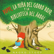 Poppi, La Nia del Gorro Rojo y La Biblioteca del ?rbol / Red Knit Cap Girl and the Reading Tree
