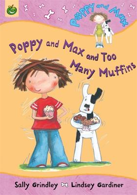 Poppy And Max and Too Many Muffins - Grindley, Sally