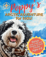 Poppy's Arctic Adventure for Kids: Explore and Discover Arctic Animals