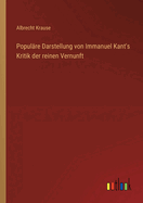 Populre Darstellung von Immanuel Kant's Kritik der reinen Vernunft