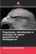 Popula??o, distribui??o e ecologia da guia-pesqueira de Madagscar