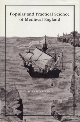 Popular and Practical Science of Medieval England - Matheson, Lister M (Editor)