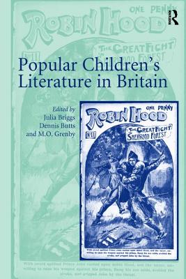 Popular Children S Literature in Britain - Briggs, Julia, Dr., and Butts, Dennis