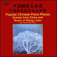 Popular Chinese Piano Pieces: Scenes from China and Music of Wang Lisan - Koo Kwok Kuen (piano)