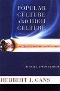 Popular Culture and High Culture: An Analysis and Evaluation of Taste - Gans, Herbert J