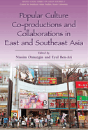 Popular Culture Co-Productions and Collaborations in East and Southeast Asia