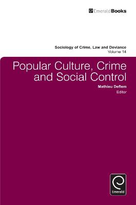 Popular Culture, Crime and Social Control - Deflem, Mathieu (Editor), and William, Pasmore (Editor), and Richard, Woodman (Editor)