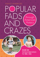 Popular Fads and Crazes Through American History [2 Volumes]