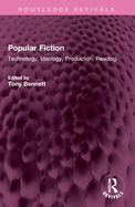 Popular Fiction: Technology, Ideology, Production, Reading