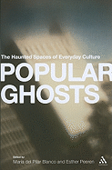 Popular Ghosts: The Haunted Spaces of Everyday Culture