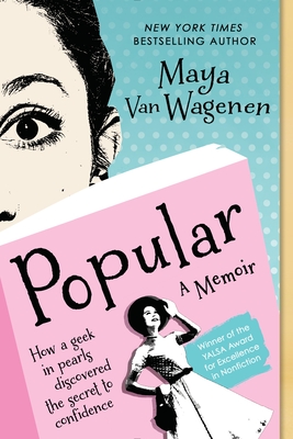 Popular: How a Geek in Pearls Discovered the Secret to Confidence - Van Wagenen, Maya