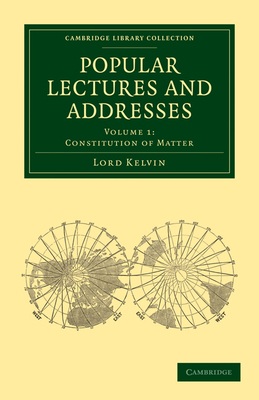 Popular Lectures and Addresses - Thomson, William, Baron Kelvin
