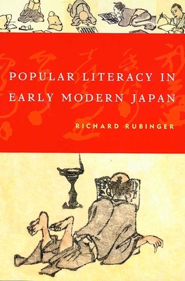 Popular Literacy in Early Modern Japan - Rubinger, Richard